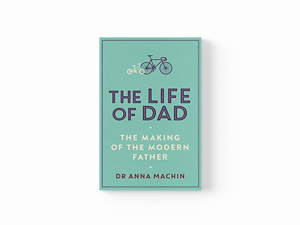 The Life of Dad by Dr Anna Machin; 9781471161407