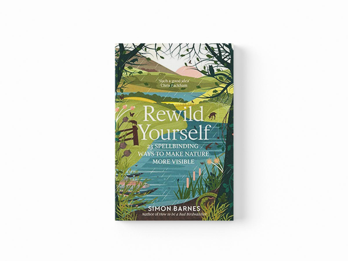 Rewild Yourself by Simon Barnes; 9781471175428