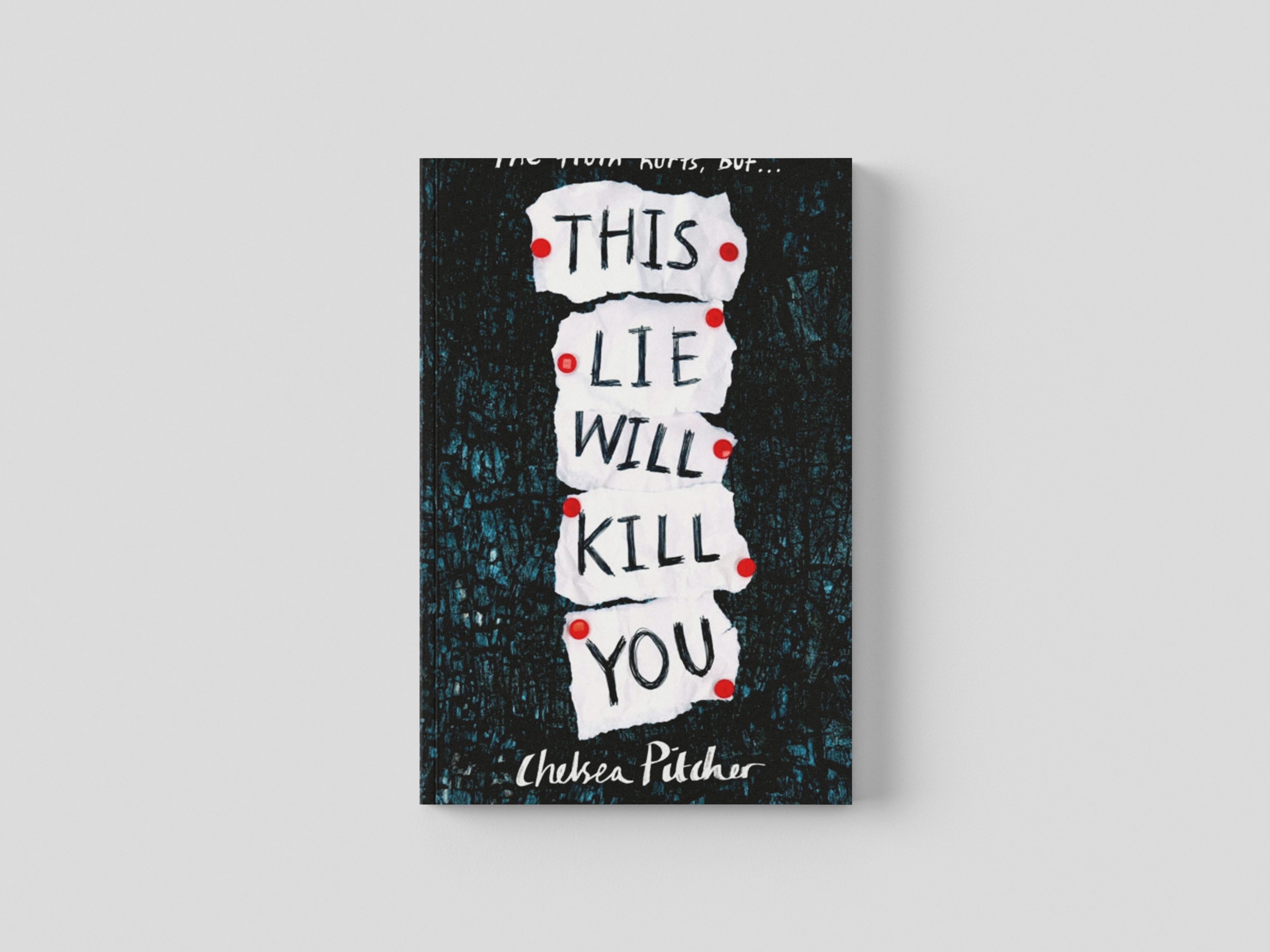 This Lie Will Kill You by Chelsea Pitcher; 9781471181368