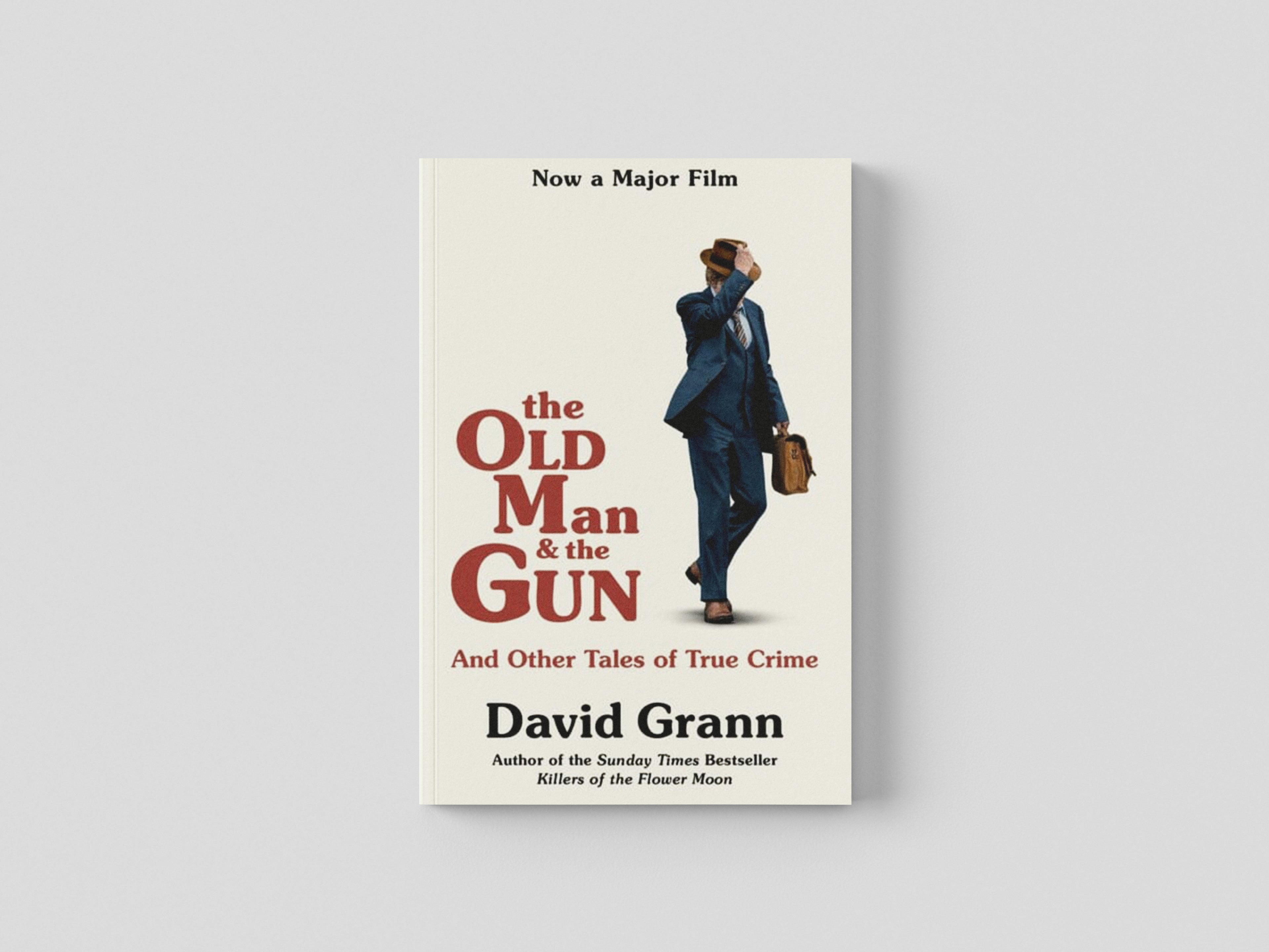 The Old Man and the Gun by David Grann; 9781471181665