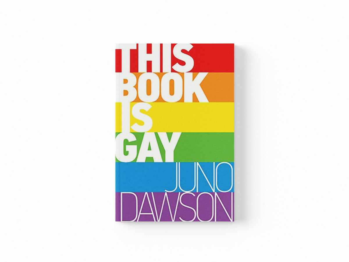 This Book is Gay by Juno Dawson; 9781471403958