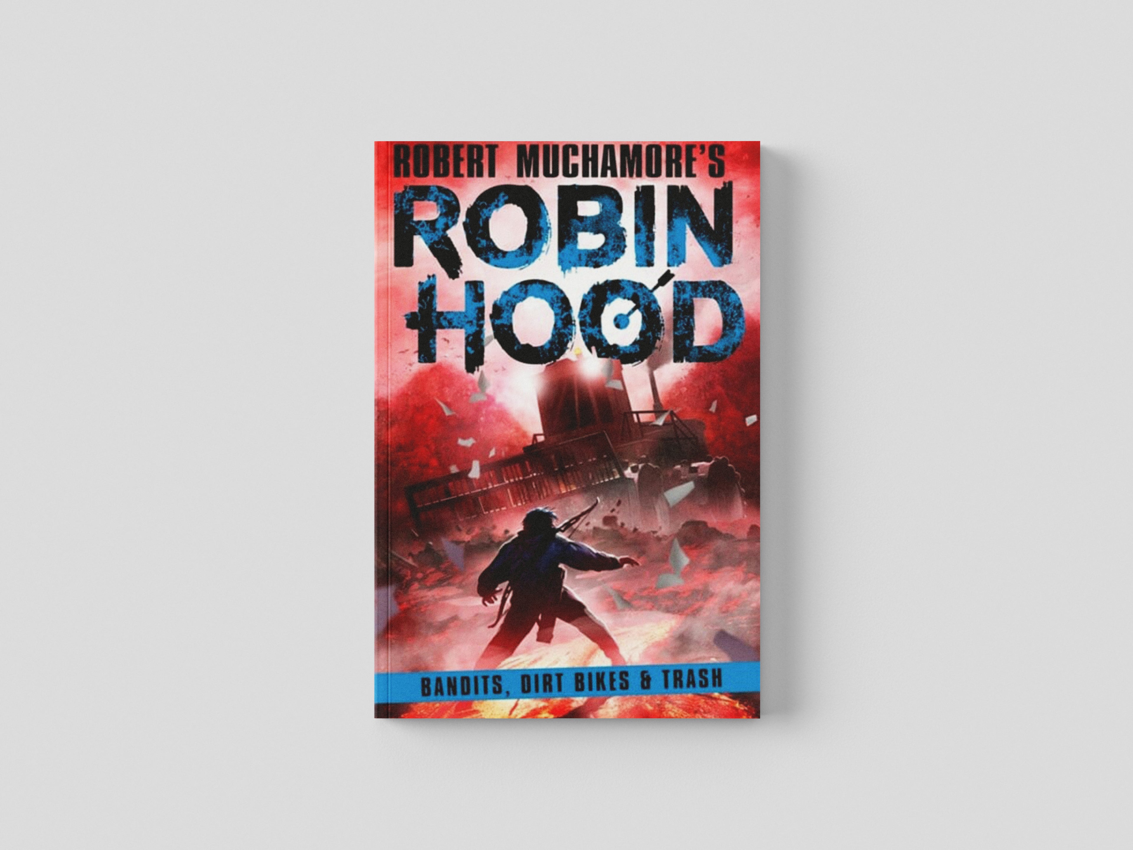 Robin Hood 6: Bandits, Dirt Bikes & Trash by Hot Key Books; 9781471412820