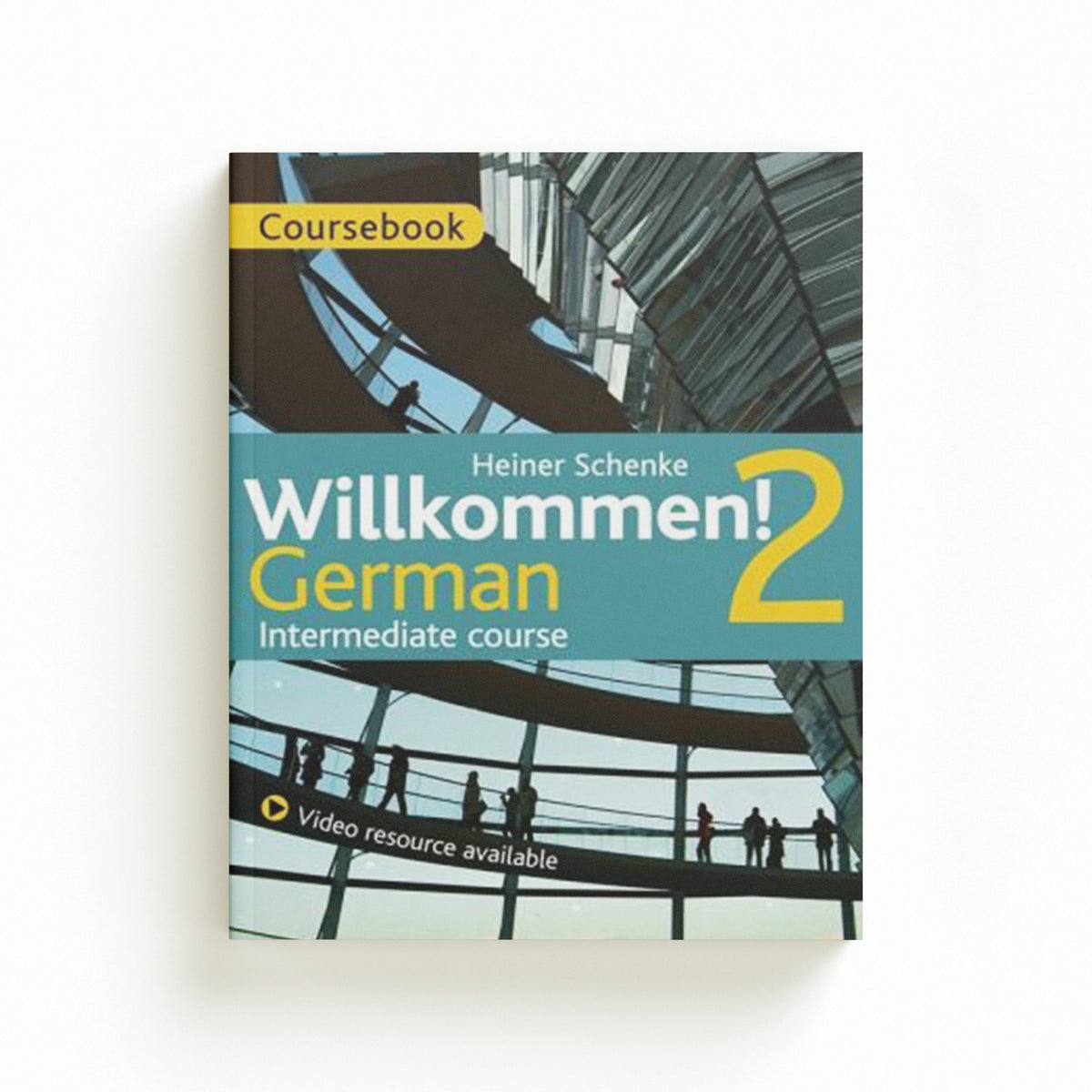 Willkommen! 2 German Intermediate course by Heiner Schenke; 9781471805158
