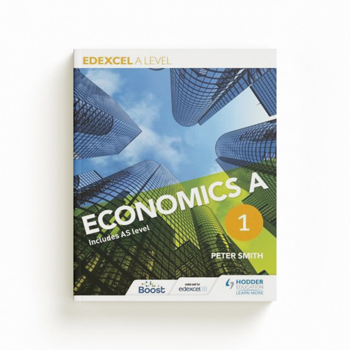 Edexcel A level Economics A Book 1 by Peter Smith; 9781471830006