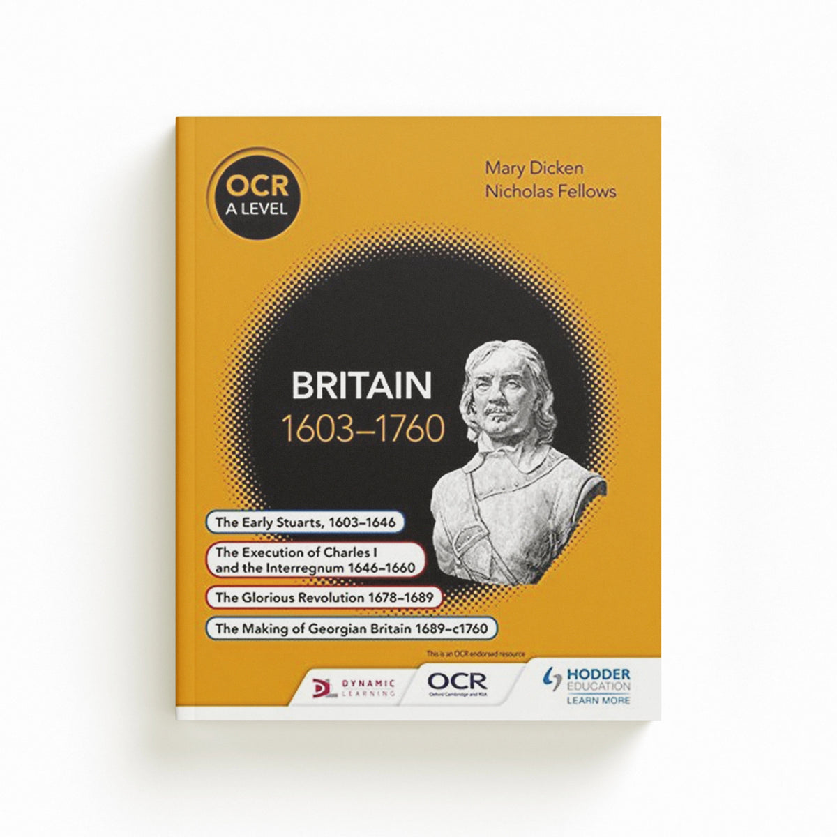 OCR A Level History: Britain 1603-1760 by Mary Dicken; Nicholas Fellows; 9781471836701