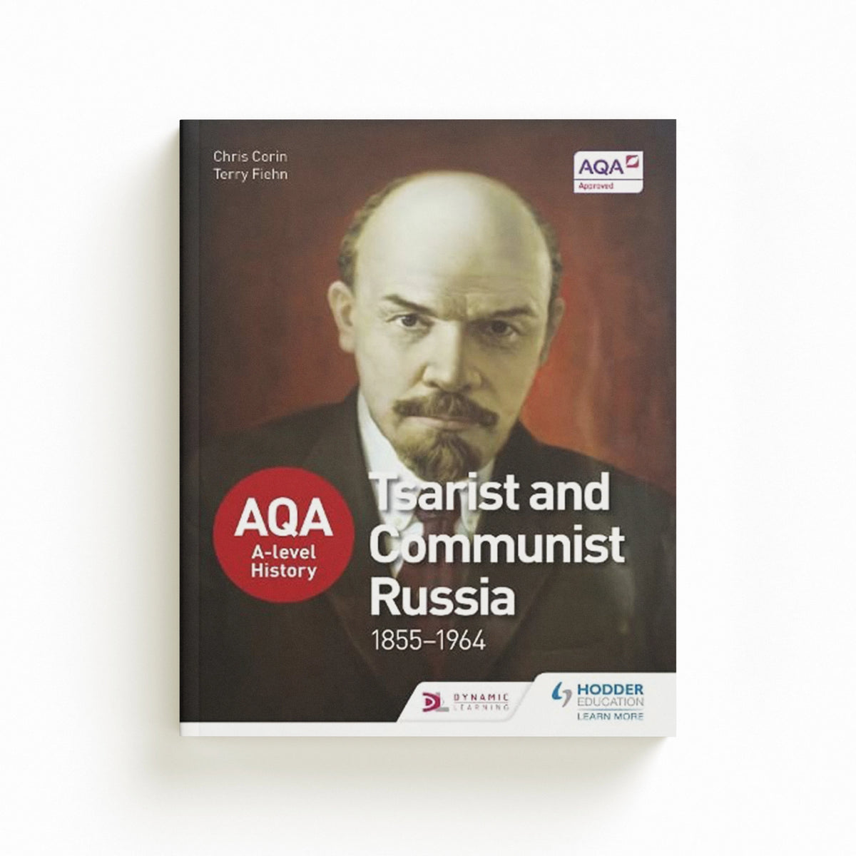 AQA A-level History: Tsarist and Communist Russia 1855-1964 by Chris Corin; Terry Fiehn; 9781471837807