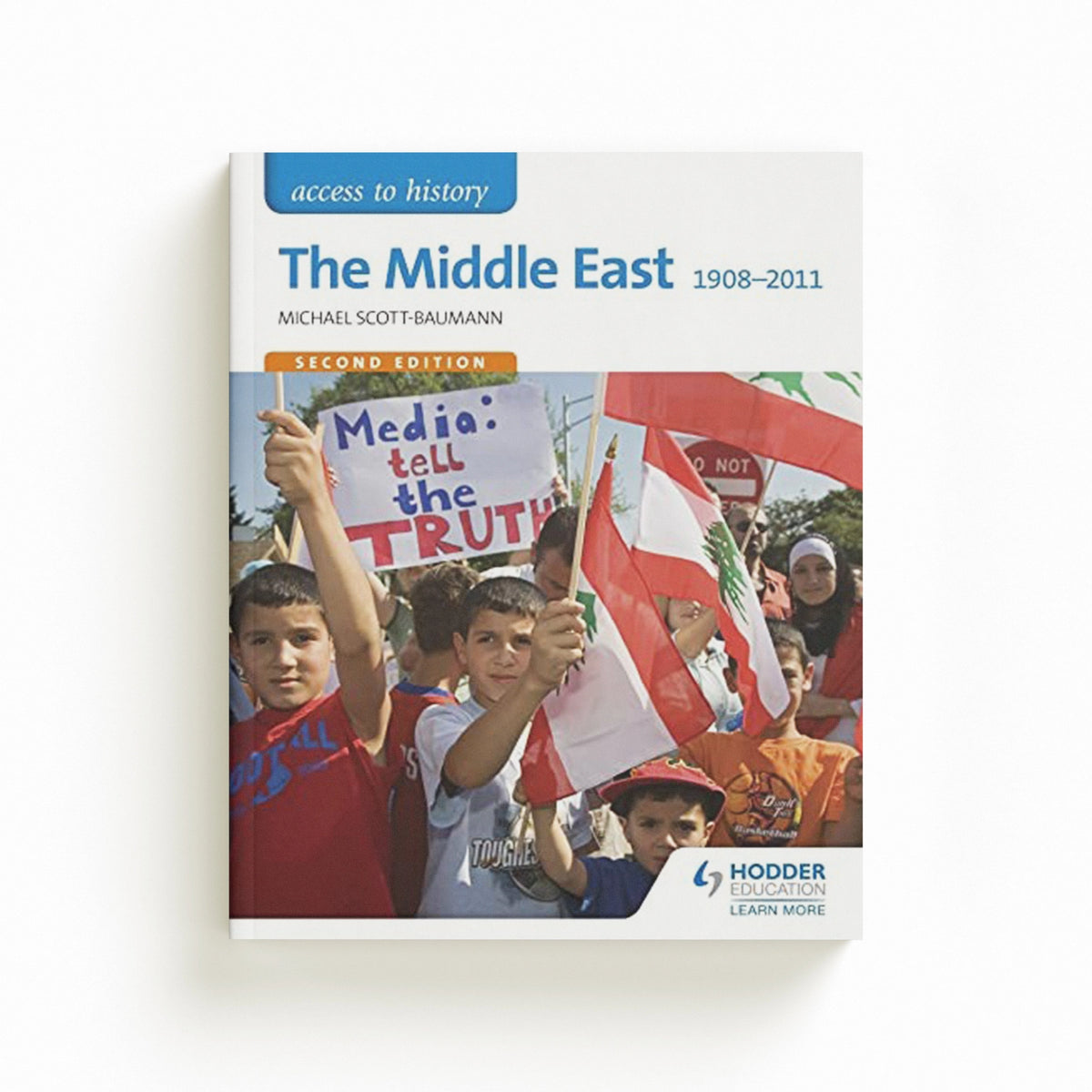Access to History: The Middle East 1908-2011 Second Edition by Michael Scott-Baumann; 9781471838415