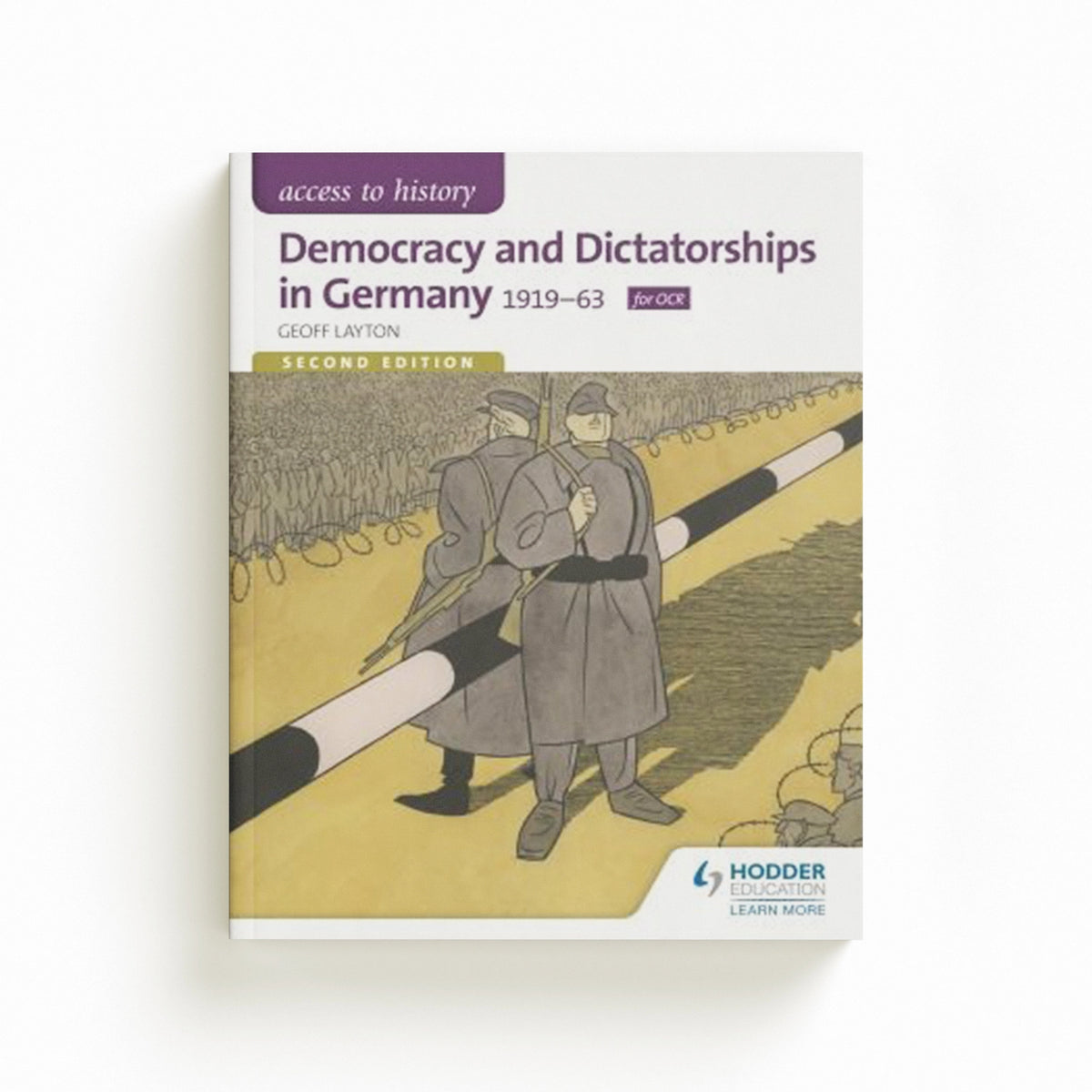 Access to History: Democracy and Dictatorships in Germany 1919-63 for OCR Second Edition by Geoff Layton; 9781471839153