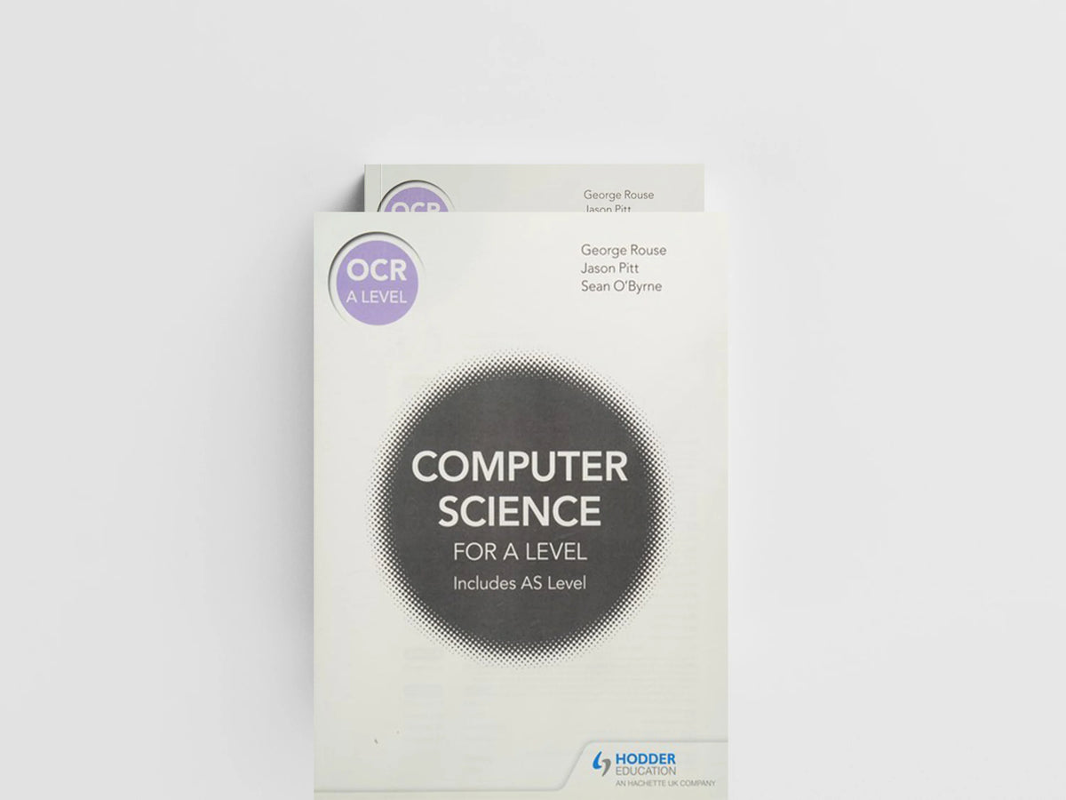 OCR A Level Computer Science by George Rouse; Sean O'Byrne; Jason Pitt; 9781471839764