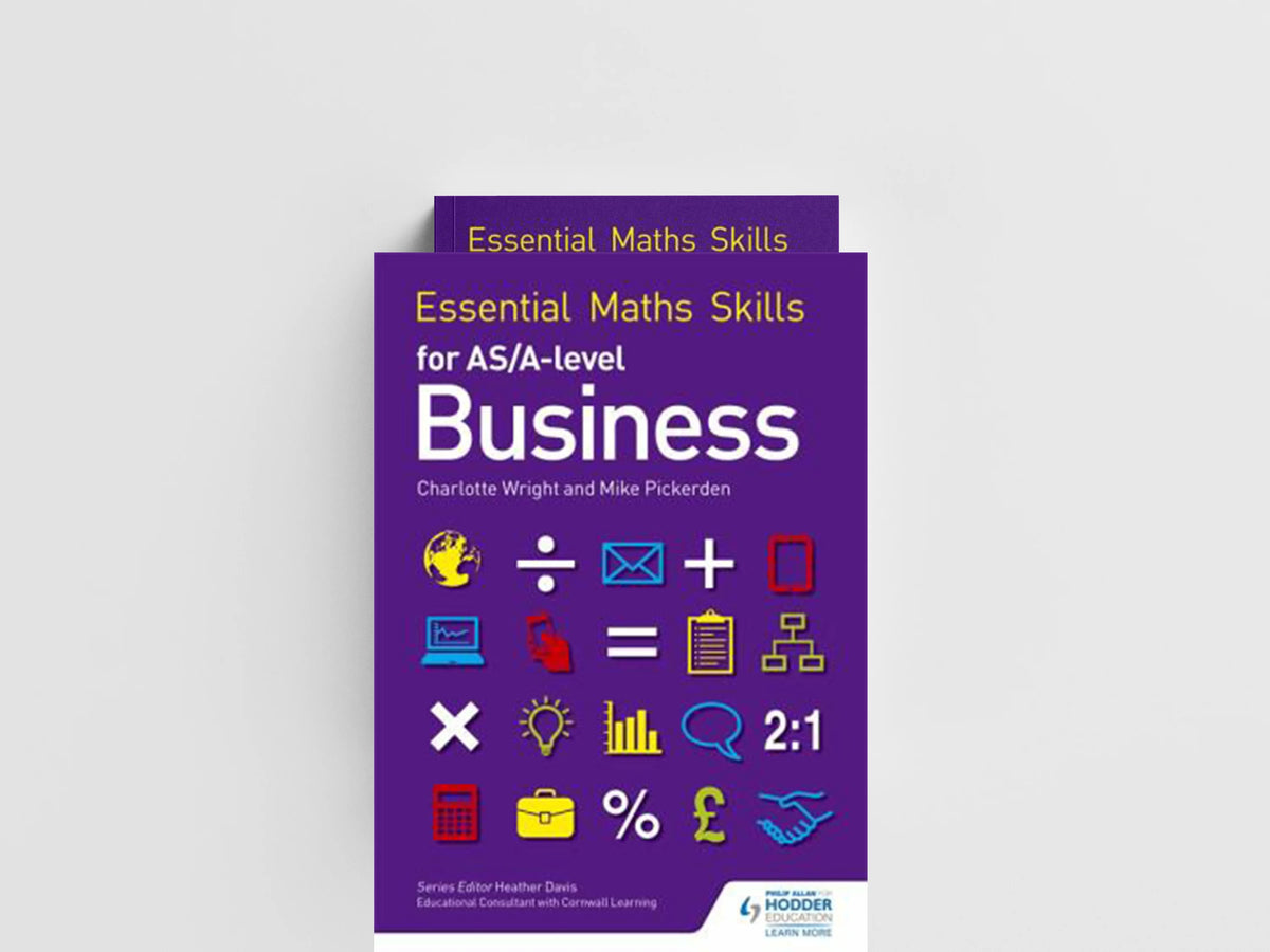 Essential Maths Skills for AS/A Level Business by Charlotte Wright; Mike Pickerden; 9781471863479