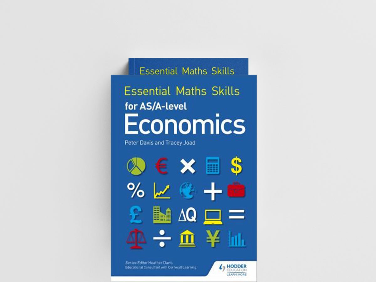 Essential Maths Skills for AS/A Level Economics by Peter Davis; Tracey Joad; 9781471863509