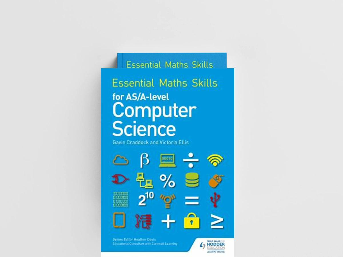 Essential Maths Skills for AS/A Level Computer Science by Gavin Craddock; Victoria Ellis; 9781471863578