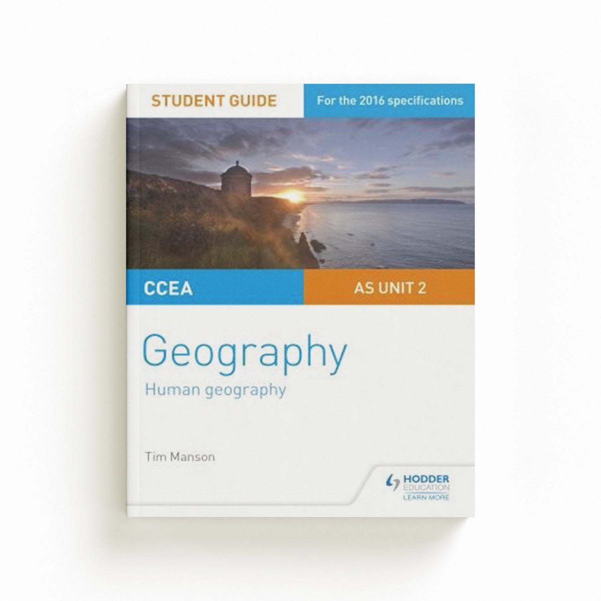 CCEA AS Unit 2 Geography Student Guide 2: Human Geography by Tim Manson; 9781471864124