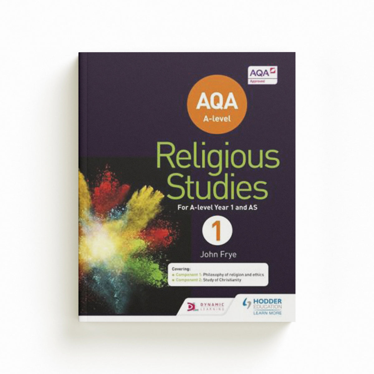 AQA A-level Religious Studies Year 1: Including AS by John Frye; 9781471873959