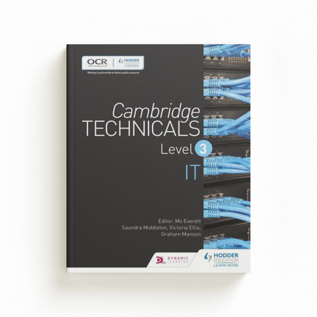 Cambridge Technicals Level 3 IT by Graham Manson; Victoria Ellis; Saundra Middleton; 9781471874918