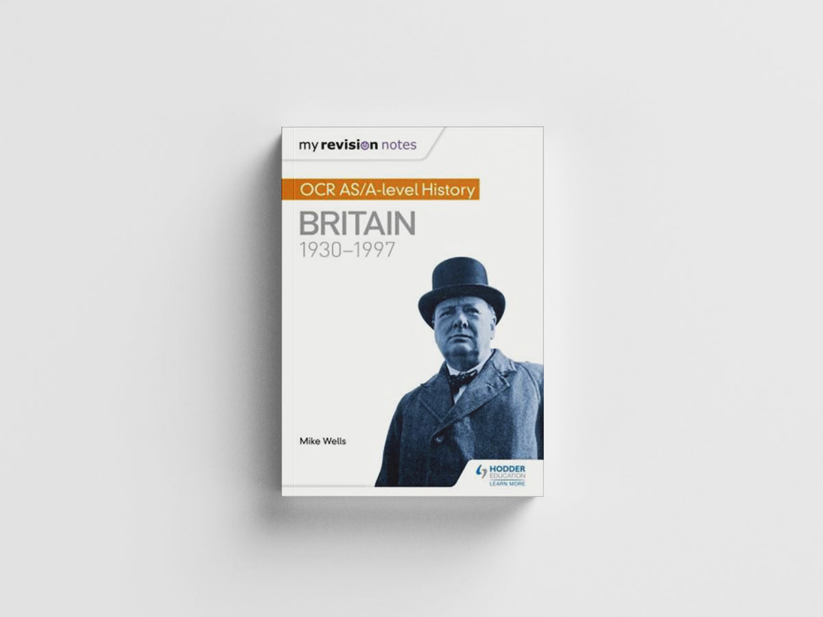 My Revision Notes: OCR AS/A-level History: Britain 1930-1997 by Mike Wells; 9781471875946