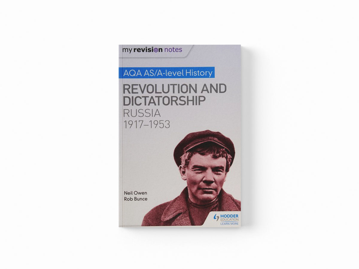 My Revision Notes: AQA AS/A-level History: Revolution and dictatorship: Russia, 1917–1953 by Neil Owen; Robin Bunce; 9781471876134
