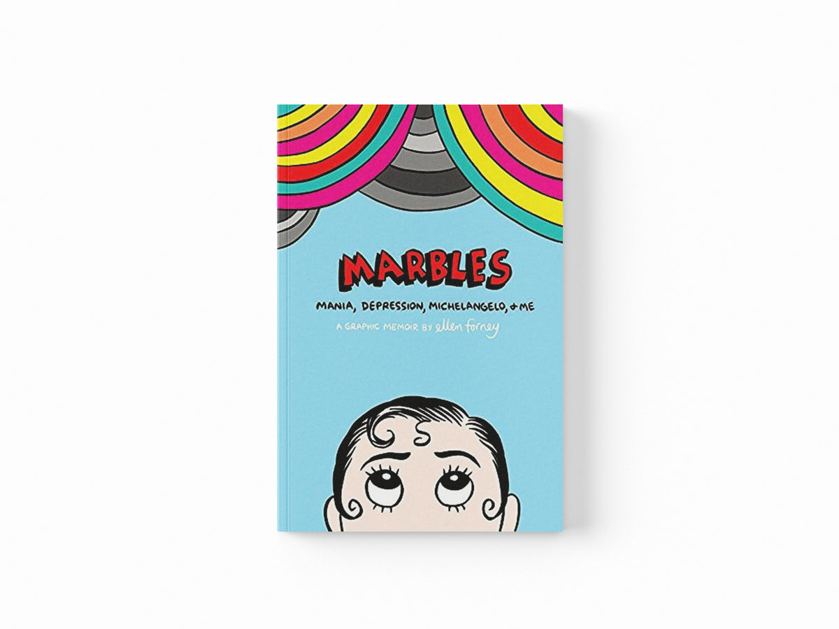 Marbles: Mania, Depression, Michelangelo and Me by Ellen Forney; 9781472106896