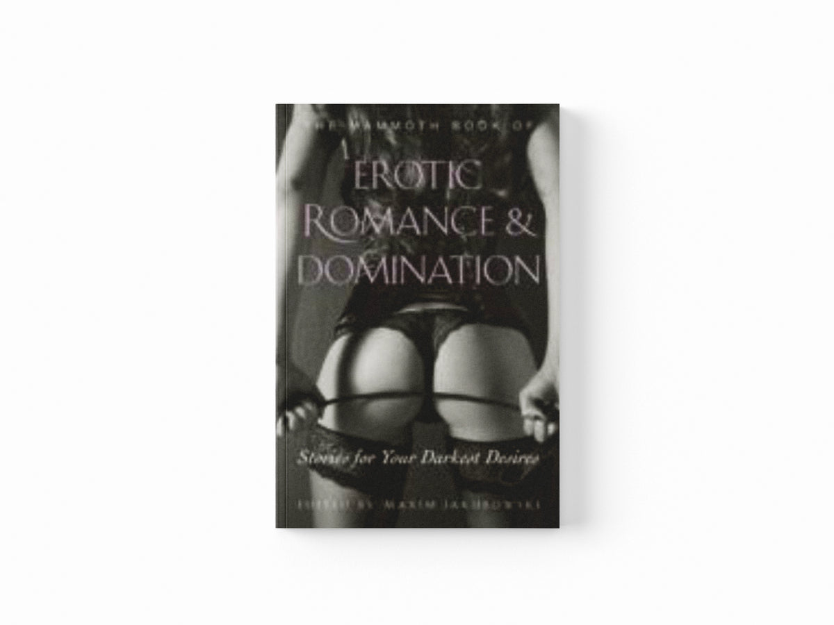 The Mammoth Book of Erotic Romance and Domination by Maxim Jakubowski; 9781472111678