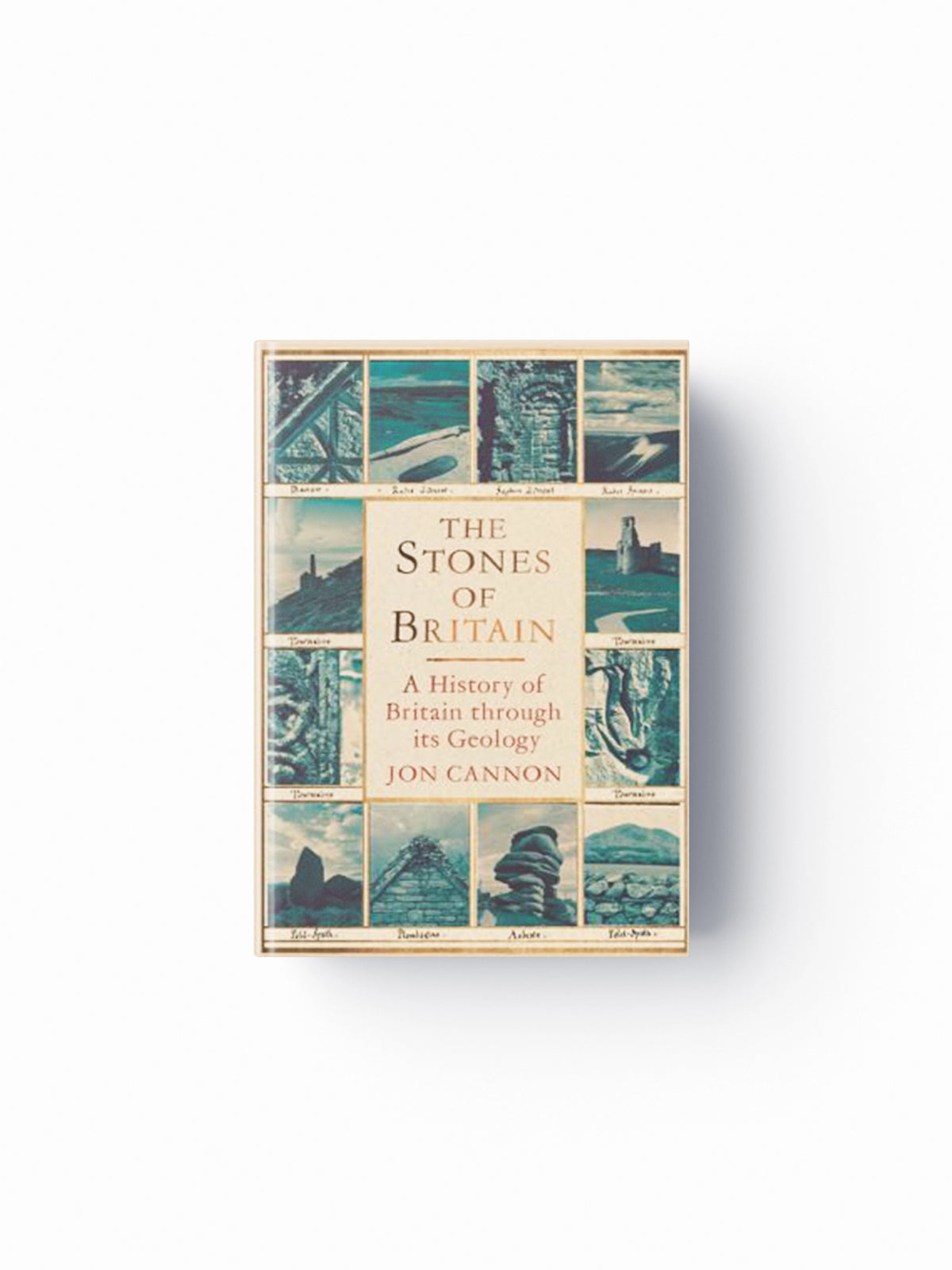 The Stones of Britain by Jon Cannon; 9781472116833