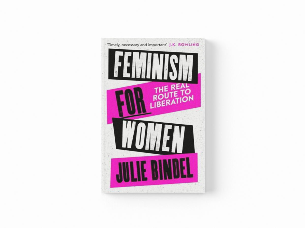 Feminism for Women by Julie  Bindel; 9781472132628