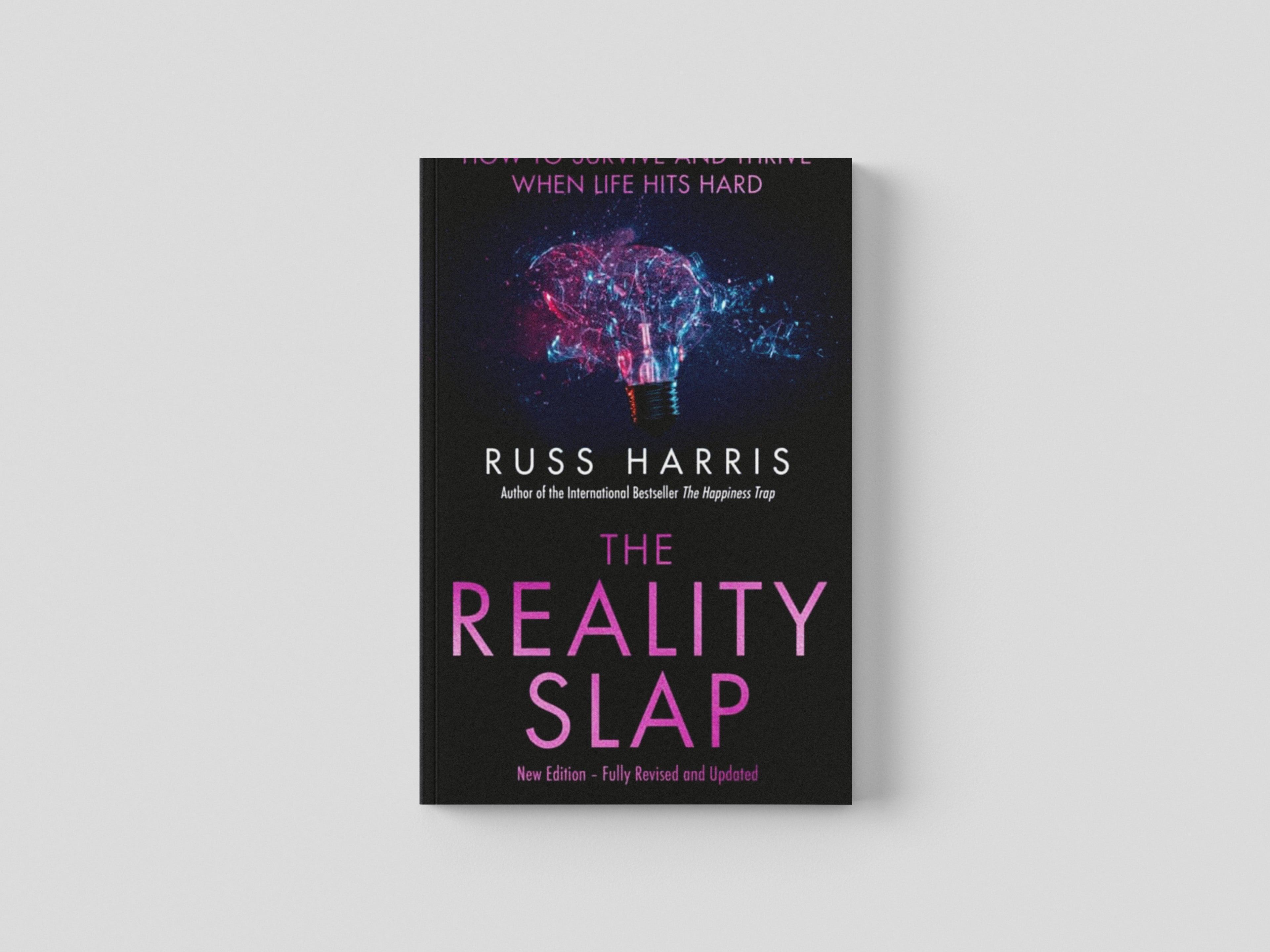 The Reality Slap 2nd Edition by Russ Harris; 9781472146366