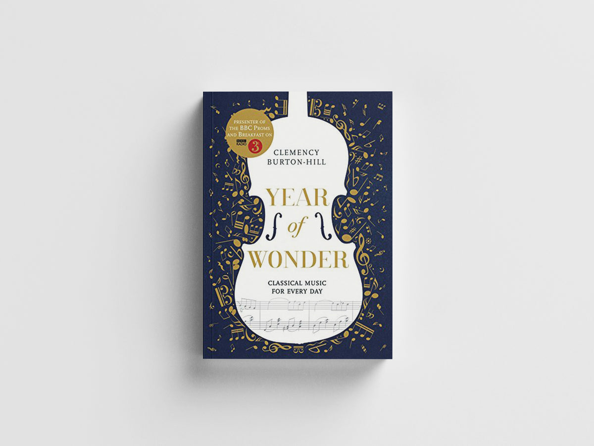 YEAR OF WONDER: Classical Music for Every Day by Clemency Burton-Hill; 9781472252302