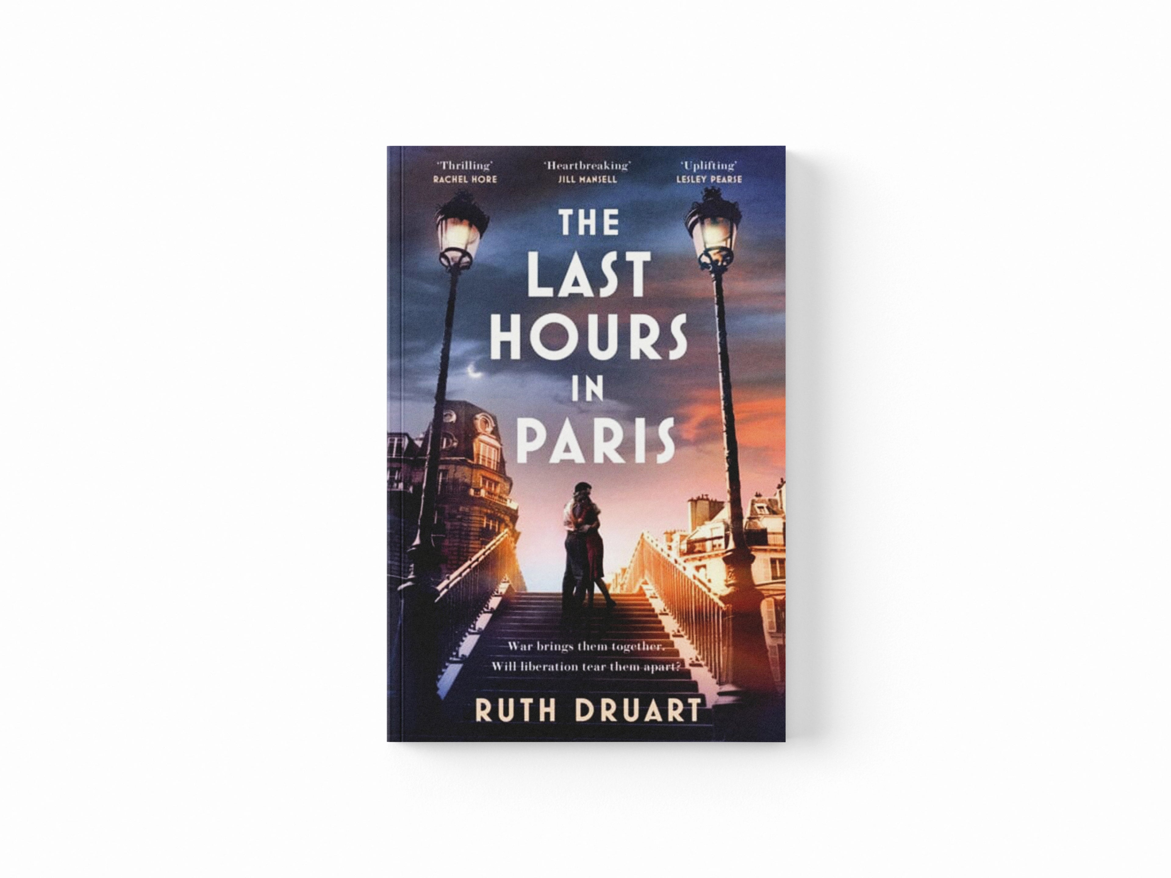 The Last Hours in Paris: A powerful, moving and redemptive story of wartime love and sacrifice for fans of historical fiction