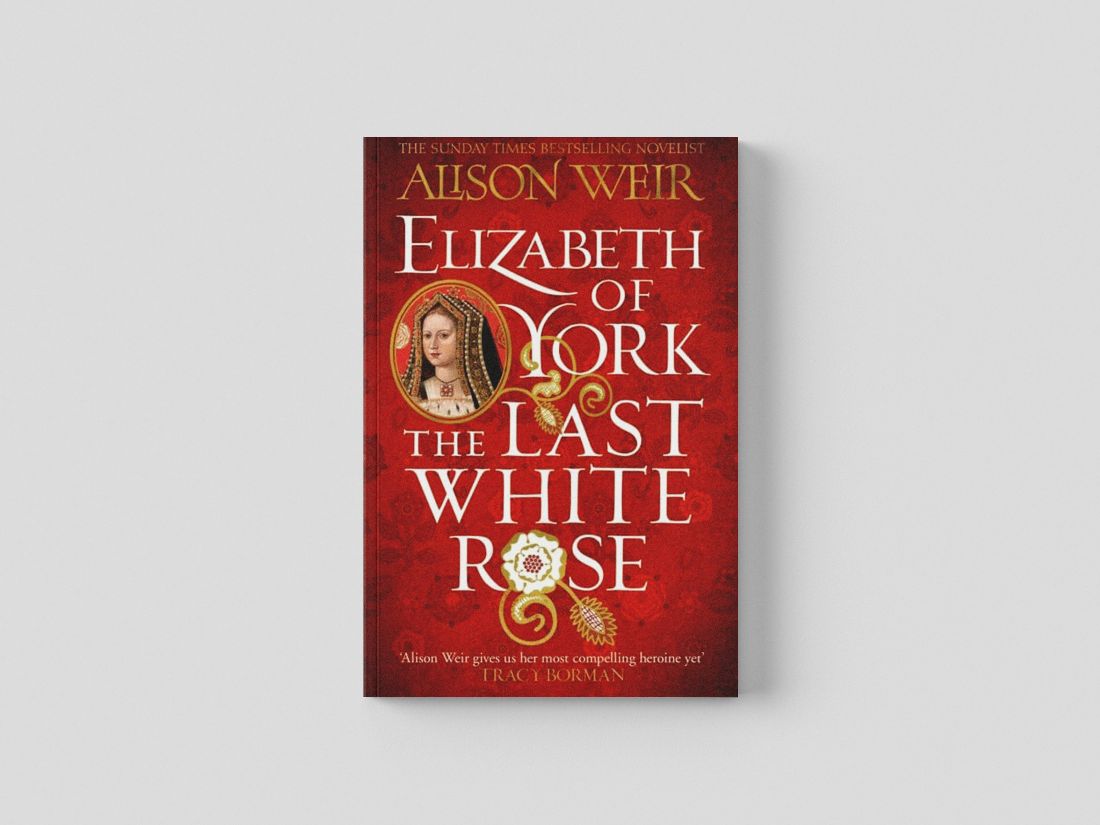 Elizabeth of York: The Last White Rose by Headline Publishing Group; 9781472278074