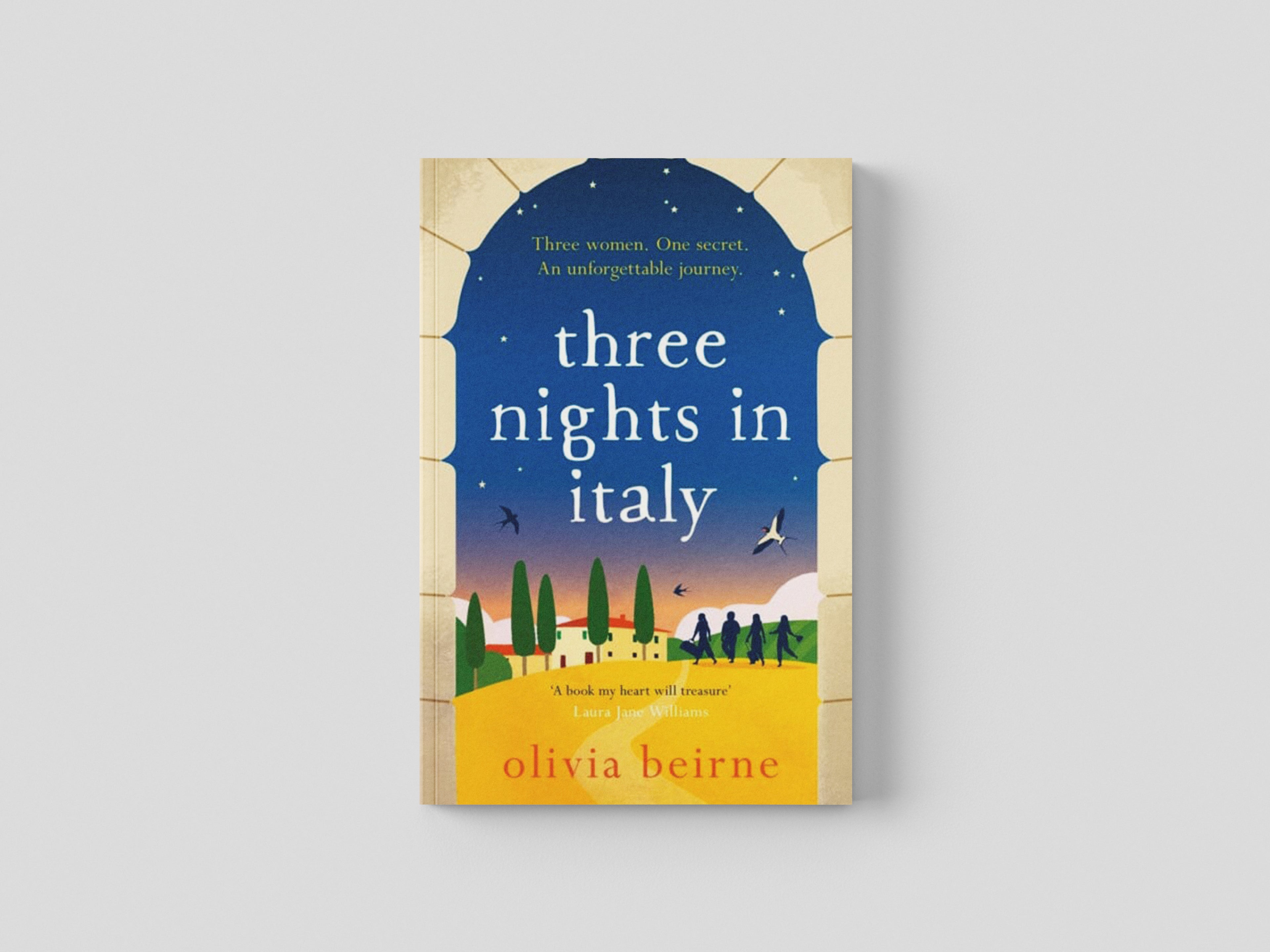 Three Nights in Italy: a hilarious and heart-warming story of love, second chances and the importance of not taking life for granted by Olivia Beirne; 9781472284495