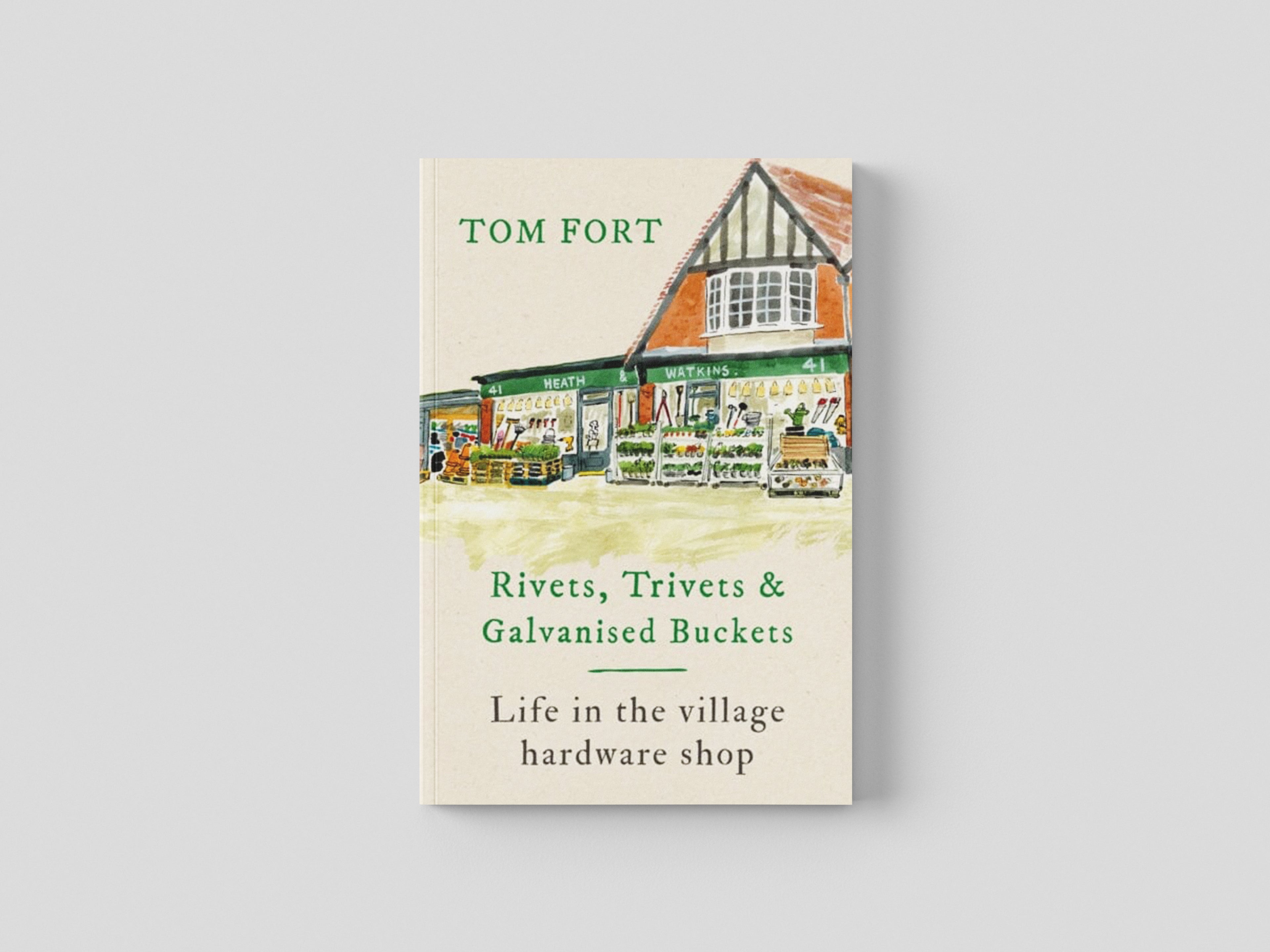 Rivets, Trivets and Galvanised Buckets by Tom Fort; 9781472291967