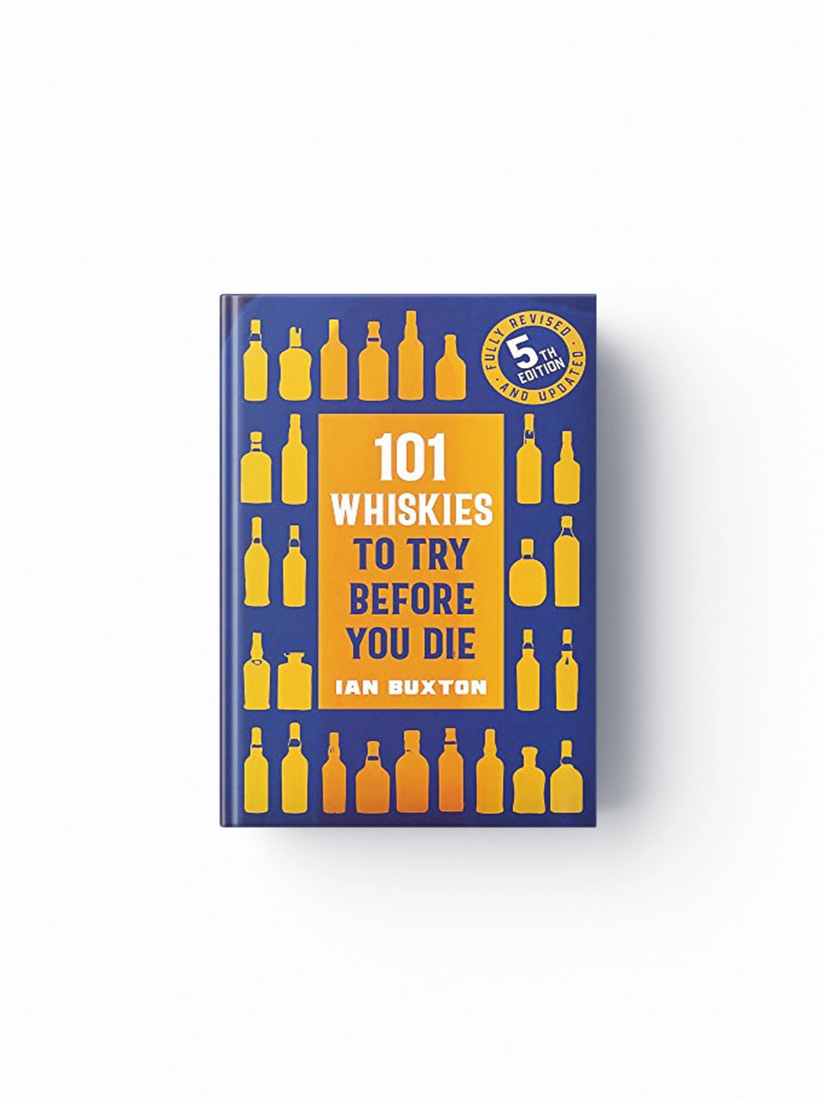 101 Whiskies to Try Before You Die (5th edition) by Ian Buxton; 9781472292254