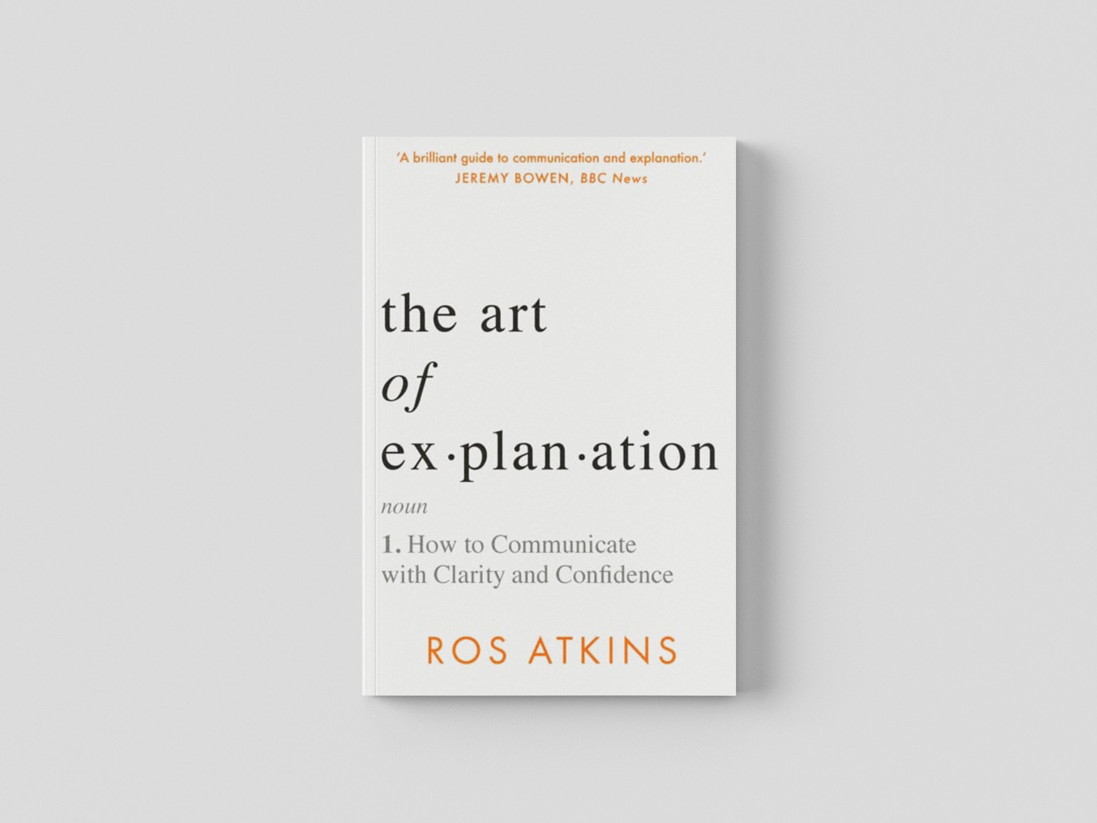 The Art of Explanation by Ros Atkins; 9781472298447
