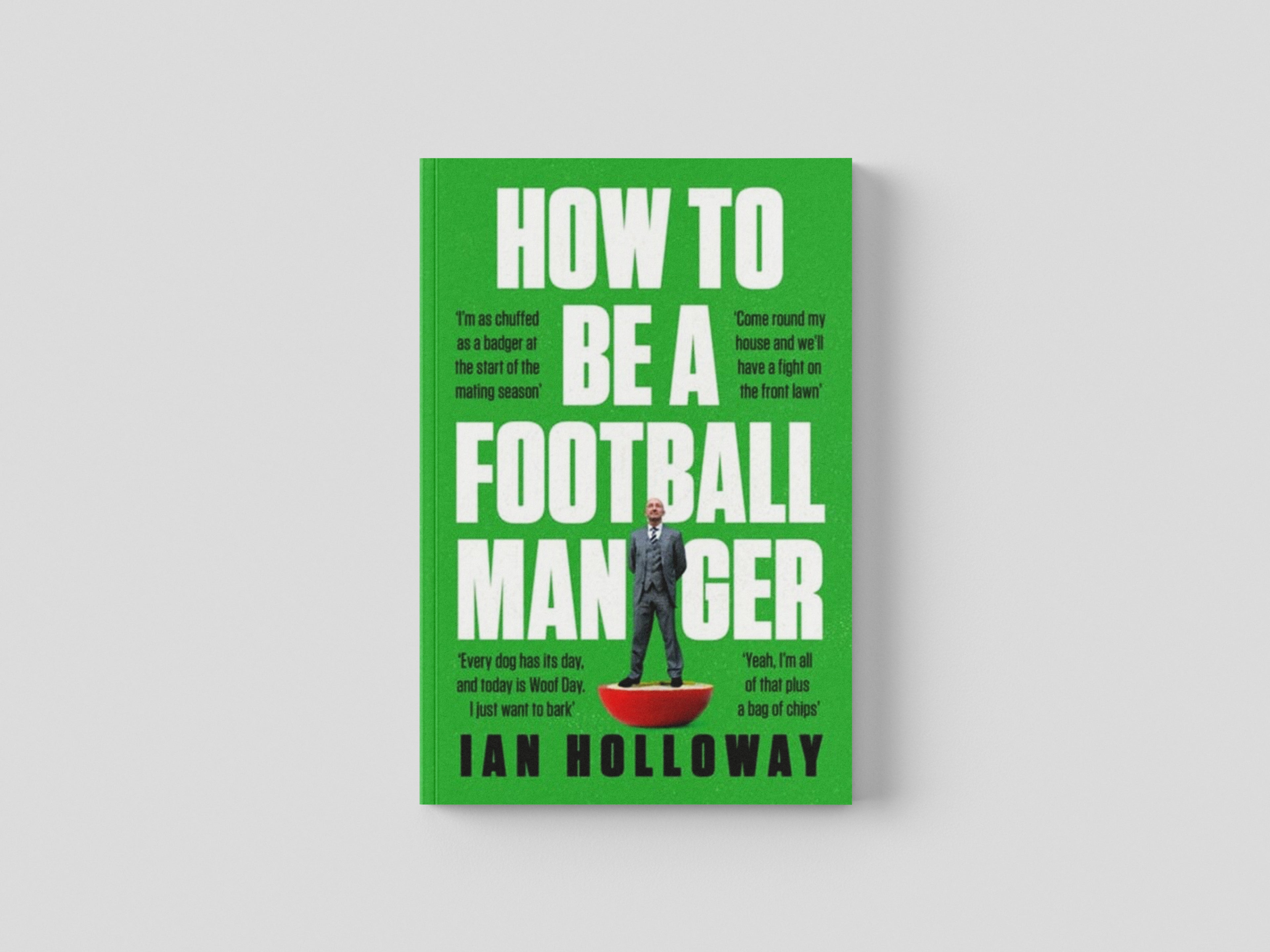 How to Be a Football Manager: Enter the hilarious and crazy world of the gaffer by Headline Publishing Group; 9781472298591