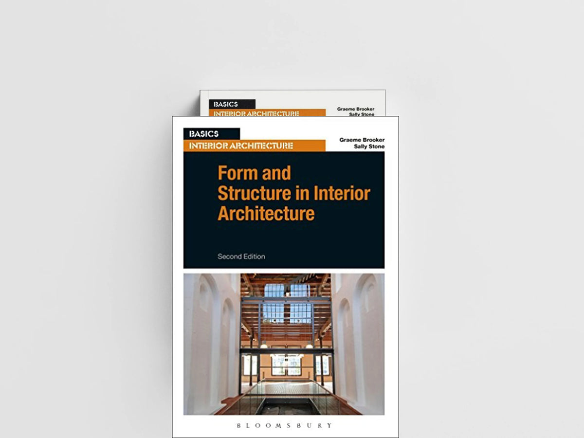 Form and Structure in Interior Architecture by Graeme  Brooker; Sally  Stone; 9781472572653