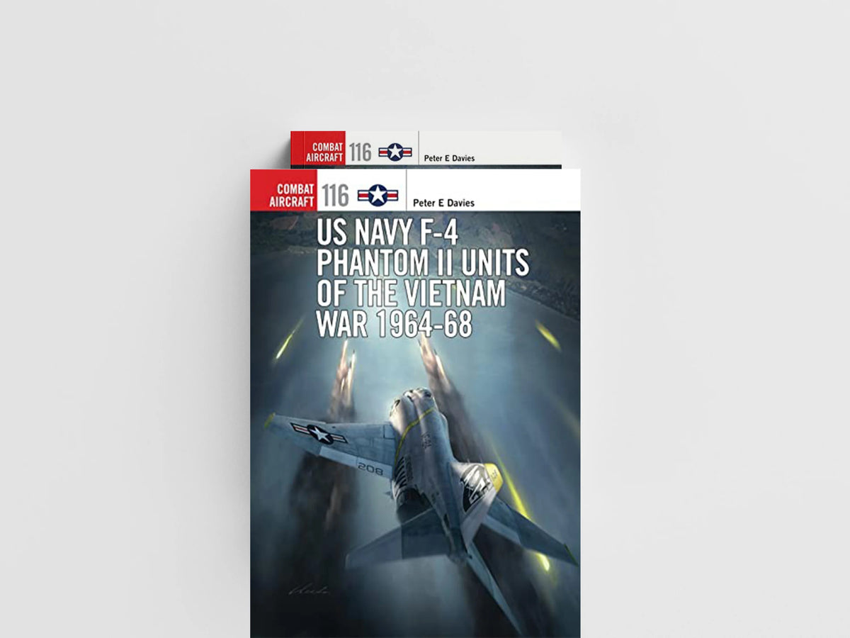 US Navy F-4 Phantom II Units of the Vietnam War 1964-68 by Peter E. Davies; 9781472814517