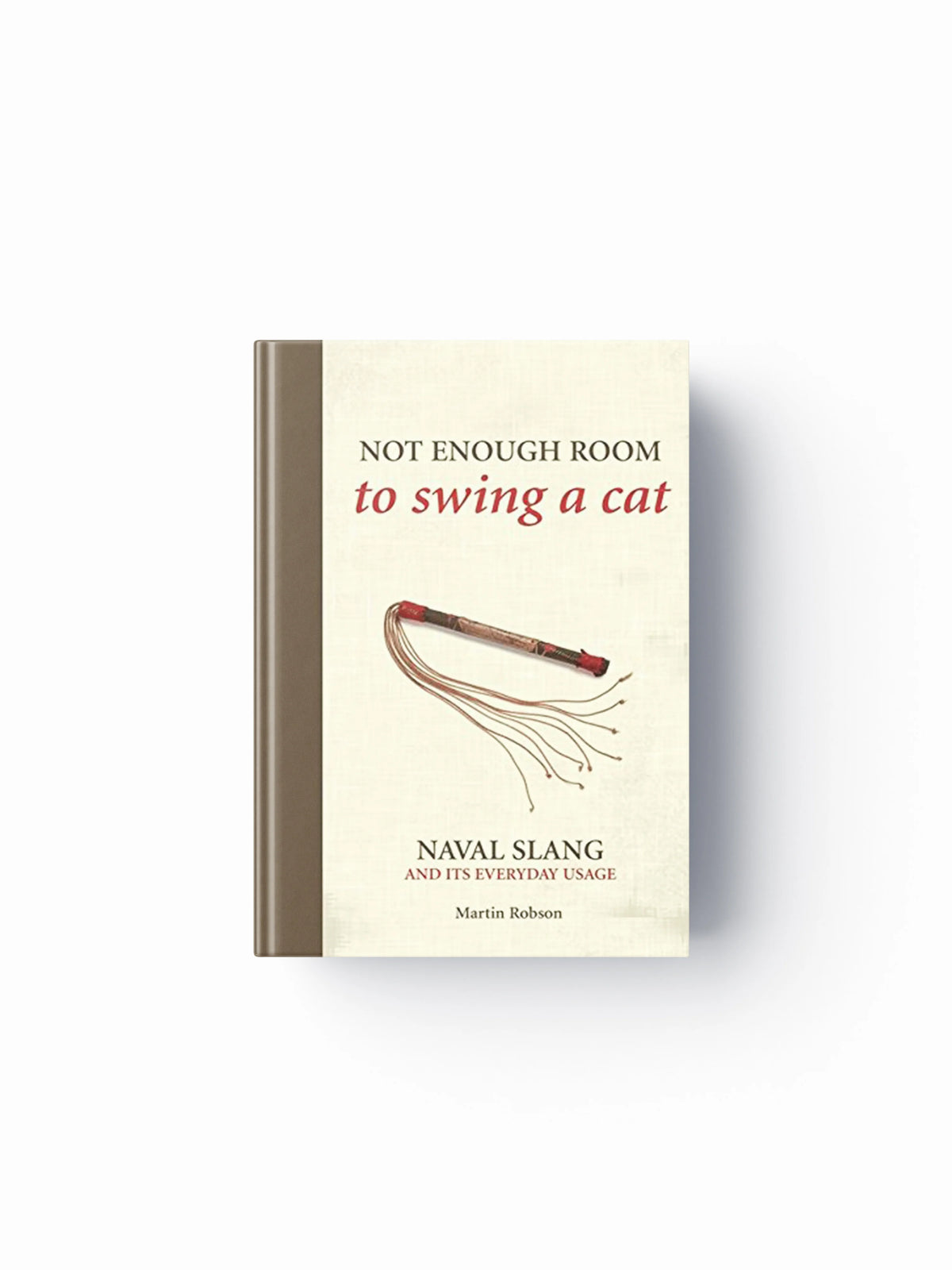 Not Enough Room to Swing a Cat by Martin  Robson; 9781472834201