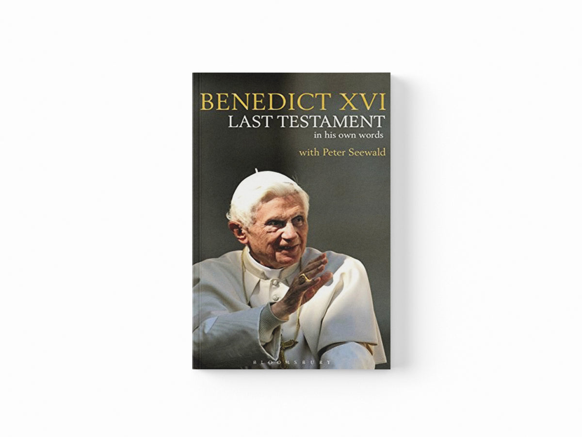 Last Testament by His Holiness Pope Benedict XVI; Peter Seewald; 9781472944627