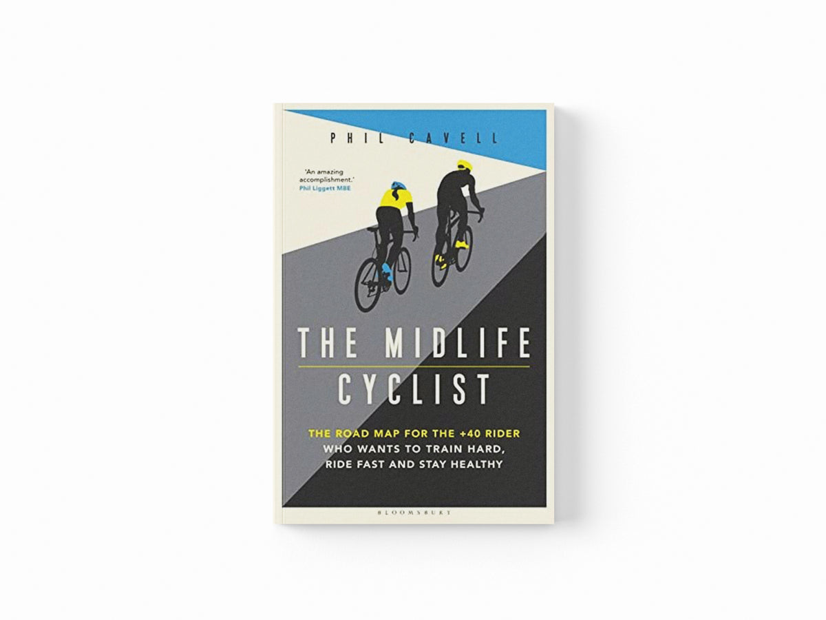 The Midlife Cyclist by Phil Cavell; 9781472961389
