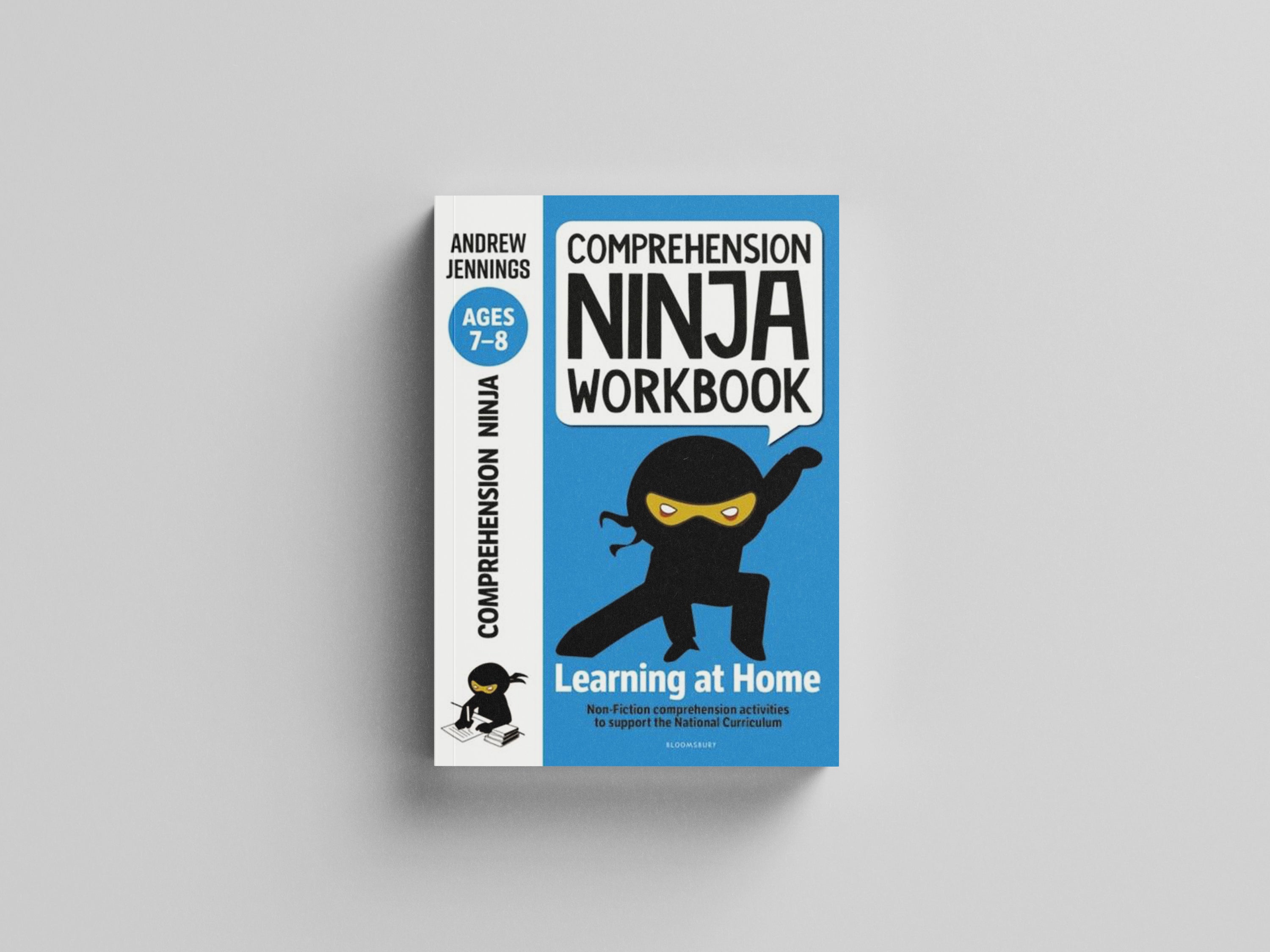Comprehension Ninja Workbook for Ages 7-8 : Comprehension activities to support the National Curriculum at home by Bloomsbury Publishing PLC; 9781472985040