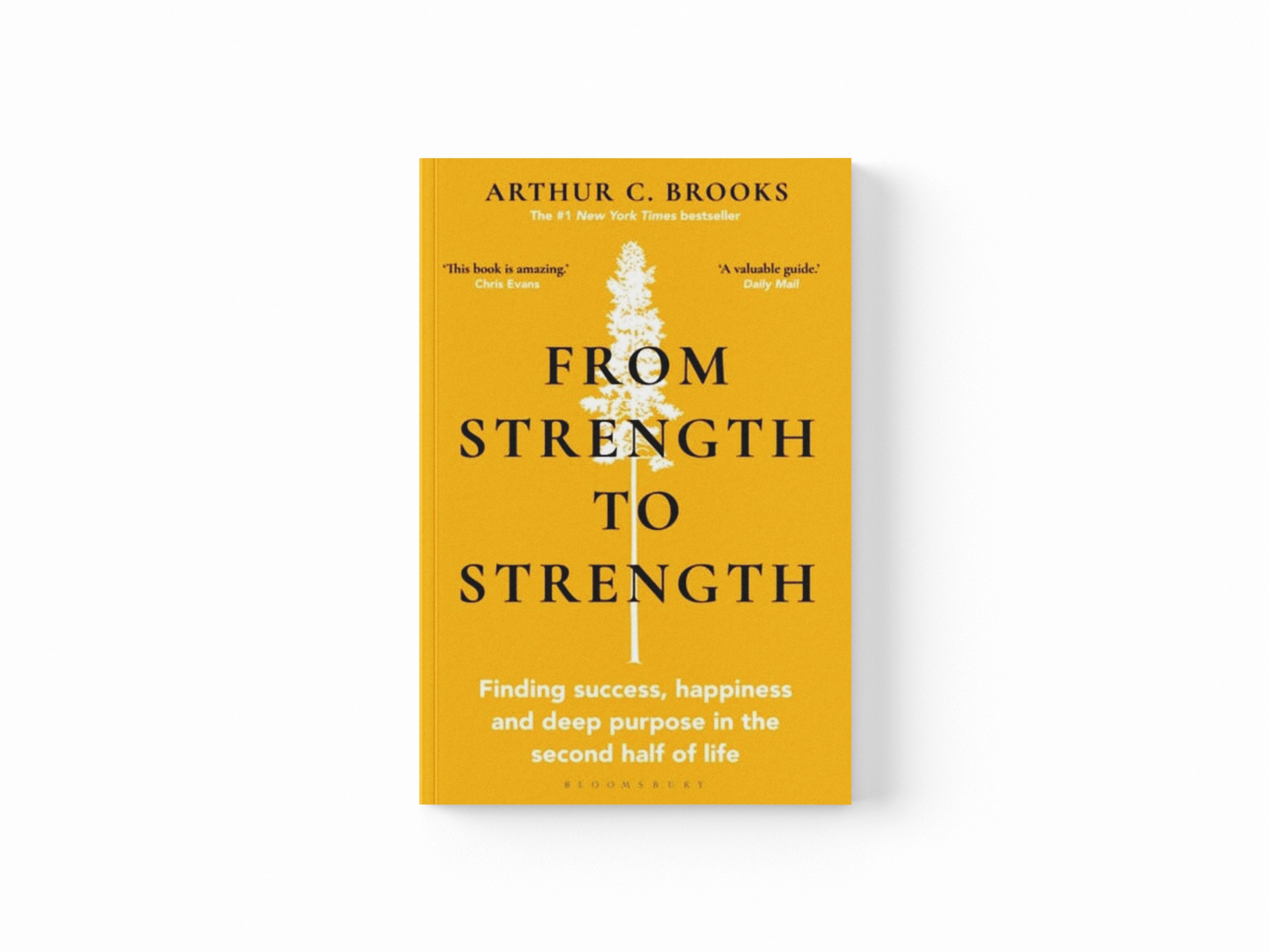 From Strength to Strength