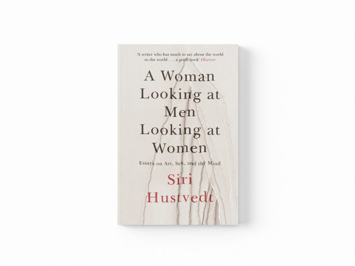 A Woman Looking at Men Looking at Women by Siri Hustvedt; 9781473638907