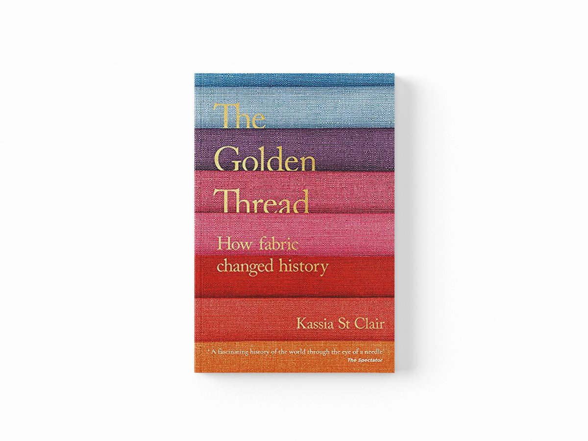 The Golden Thread by Kassia St Clair; 9781473659056