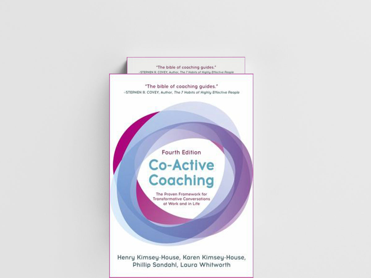 Co-Active Coaching by Alexis Phillips; Phillip Sandahl; Laura Whitworth; Karen Kimsey-House; Henry Kimsey-House; 9781473674981