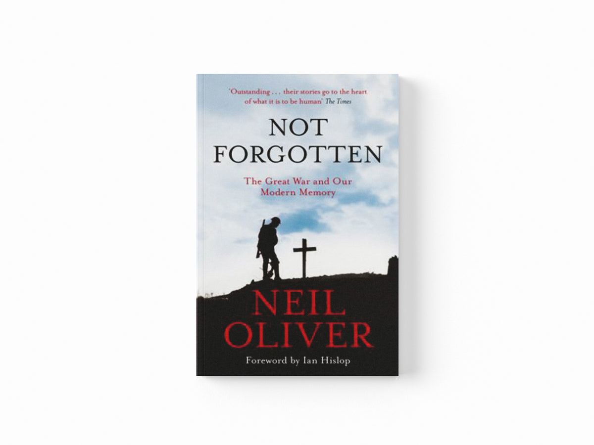 Not Forgotten by Neil Oliver; 9781473676923