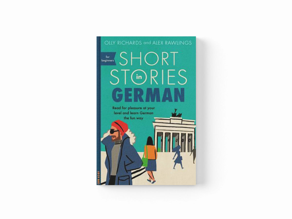 Short Stories in German for Beginners by Alex Rawlings; Olly Richards; 9781473683372