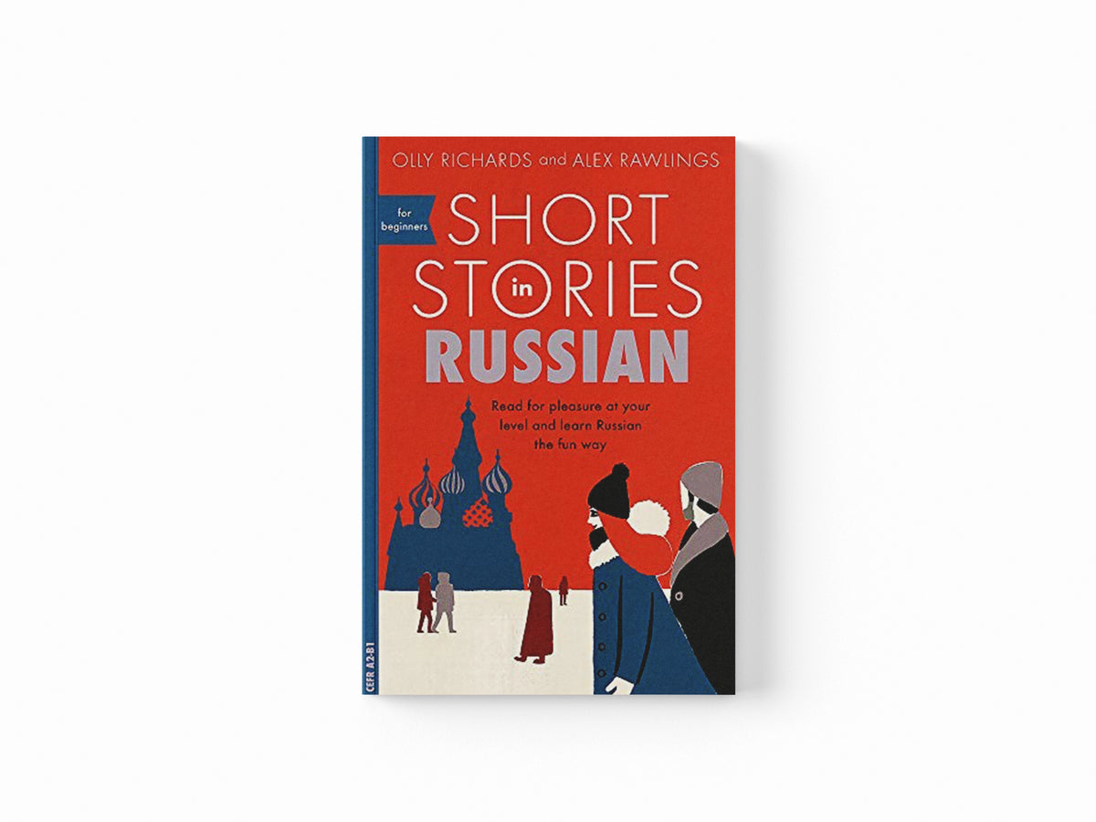 Short Stories in Russian for Beginners by Alex Rawlings; Olly Richards; 9781473683495