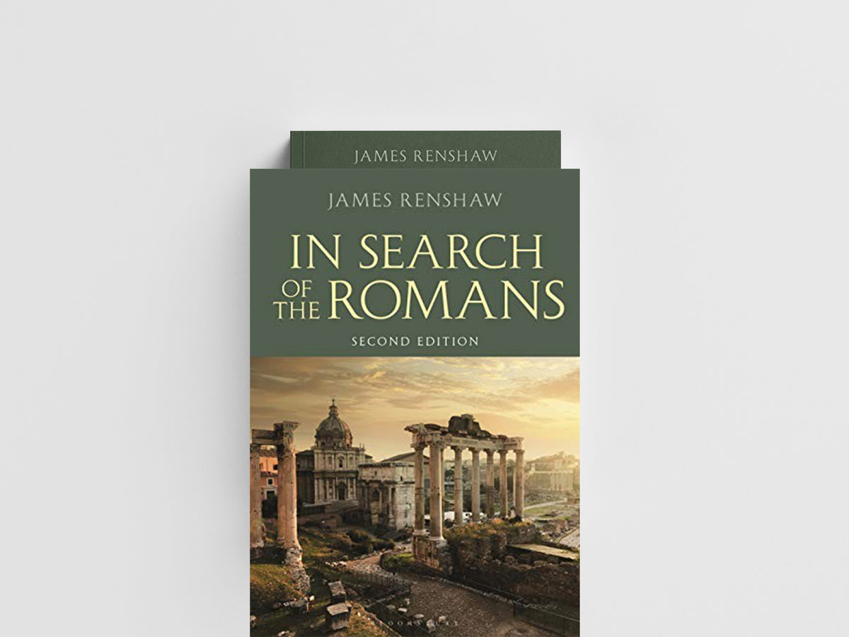 In Search of the Romans (Second Edition) by James  Renshaw; 9781474299916