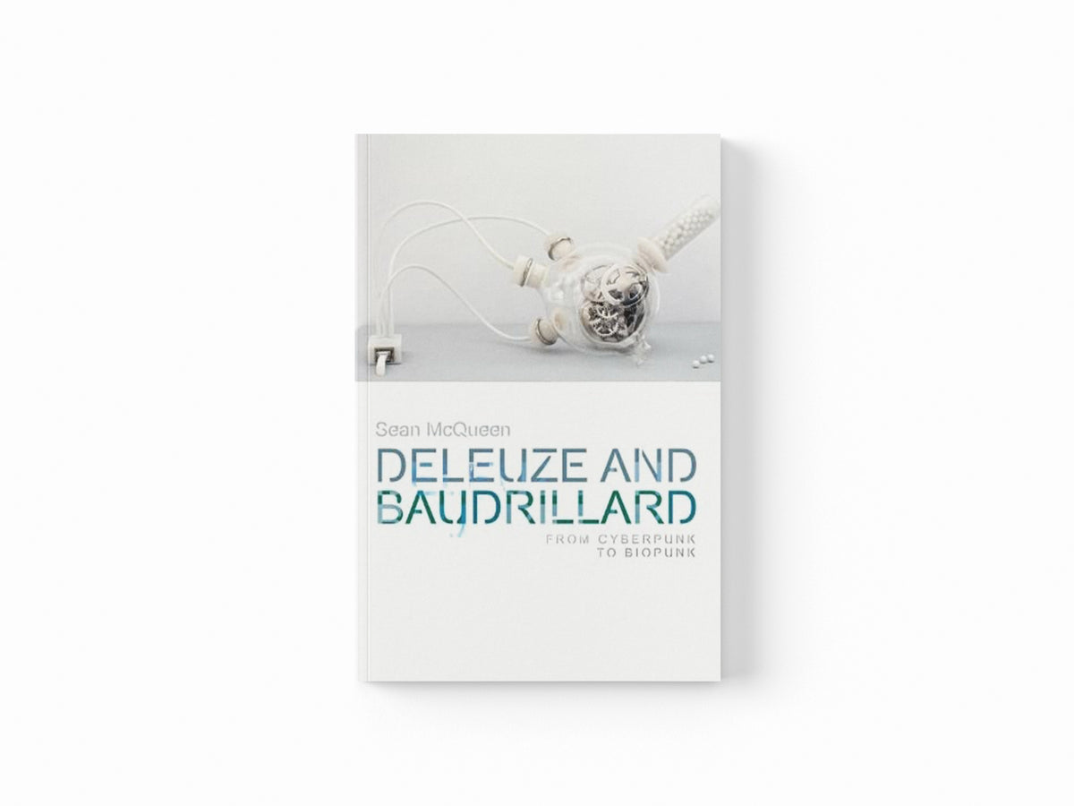 Deleuze and Baudrillard by Sean  McQueen; 9781474425841