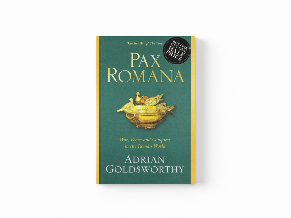 Pax Romana by Adrian Goldsworthy; 9781474604376